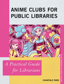 Paperback Anime Clubs for Public Libraries: A Practical Guide for Librarians Book