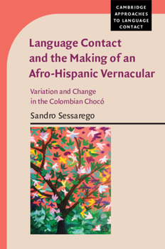 Paperback Language Contact and the Making of an Afro-Hispanic Vernacular: Variation and Change in the Colombian Chocó Book