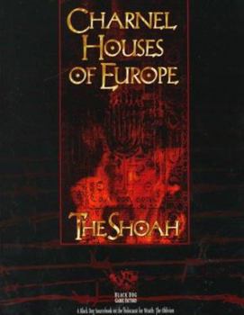 Paperback Charnel Houses of Europe: The Shoah: For Wraith: The Oblivion Book
