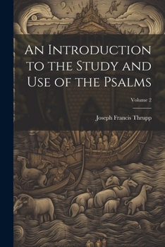 Paperback An Introduction to the Study and use of the Psalms; Volume 2 Book