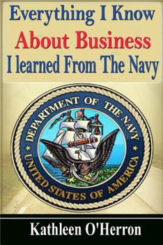 Paperback Everything I Know About Business I Learned From The Navy Book