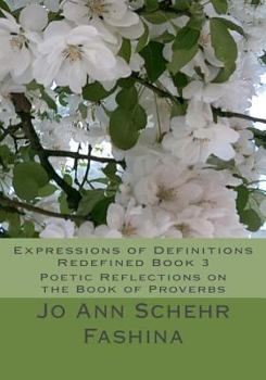 Paperback Expressions of Definitions Redefined Book 3: Poetic Reflections on the Book of Proverbs Book
