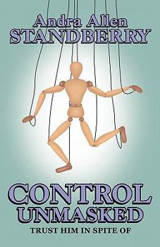 Paperback Control Unmasked: Trust Him in Spite of Book