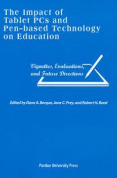 Paperback Impact of Tablet PCs and Pen-Based Technology on Education: Vignettes, Evaluations, and Future Directions Book