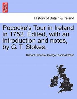 Paperback Pococke's Tour in Ireland in 1752. Edited, with an Introduction and Notes, by G. T. Stokes. Book
