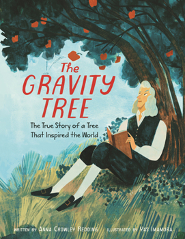 Hardcover The Gravity Tree: The True Story of a Tree That Inspired the World Book
