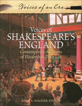 Hardcover Voices of Shakespeare's England: Contemporary Accounts of Elizabethan Daily Life Book