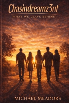 Paperback Chasindreamz3nt: What We Leave Behind Book