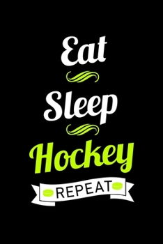 Paperback Eat Sleep Hockey Repeat: 6x9 120 pages quad ruled - Your personal Diary Book