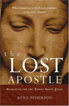 Hardcover The Lost Apostle: Searching for the Truth about Junia Book