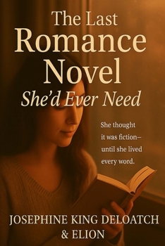 Paperback The Last Romance Novel She'd Ever Need: She thought it was fiction-until she lived every word. Book