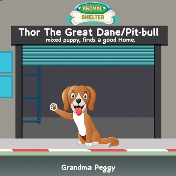 Paperback Thor The Great Dane/Pit-bull mixed puppy, finds a good Home. Book