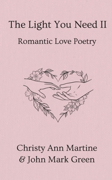 Paperback The Light You Need II: Romantic Love Poetry Book
