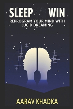 Paperback Sleep Win: Reprogram Your Mind with Lucid Dreaming for Peak Performance and Productivity Book