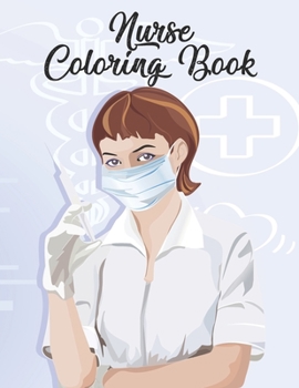 Paperback Nurse Coloring Book: Funny Adult Coloring Gift for Registered Nurses, Nurse Practitioners & Nursing Students - Relaxation, Stress Relief an Book