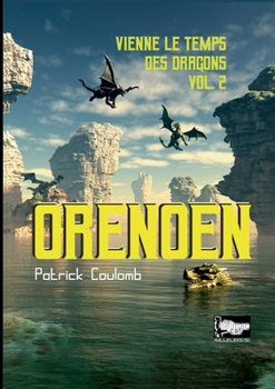 Paperback Orenoen: vienne le temps des dragons, Vol.2 [French] Book