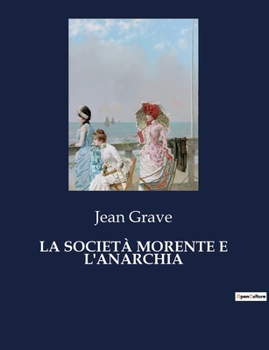 La Società Morente E l'Anarchia (Italian Edition)