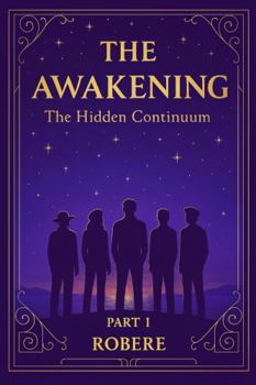 Hardcover THE AWAKENING PART I: The Hidden Continuum (THE ATLANTEAN CONTINUUM) Book