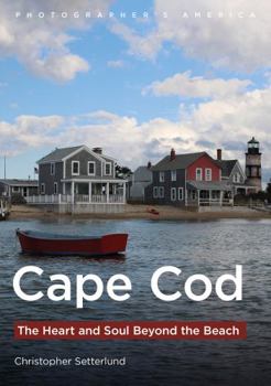 Paperback Cape Cod: The Heart and Soul Beyond the Beach Book