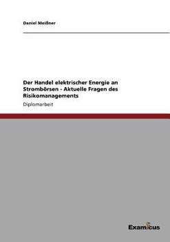 Paperback Der Handel elektrischer Energie an Strombörsen - Aktuelle Fragen des Risikomanagements [German] Book