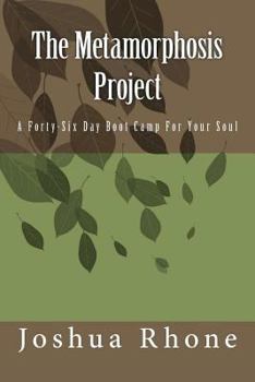 Paperback The Metamorphosis Project: A Forty-Six Day Bootcamp for Your Soul Book