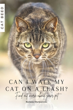 Paperback Can I walk my cat on a leash?: Find out more about your pet Book