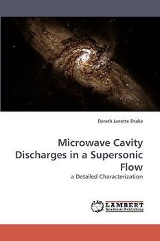 Paperback Microwave Cavity Discharges in a Supersonic Flow Book