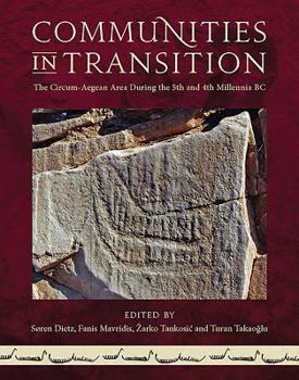 Hardcover Communities in Transition: The Circum-Aegean Area During the 5th and 4th Millennia BC Book