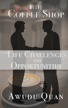 Paperback The Coffee Shop: Life Challenges and Opportunities Book