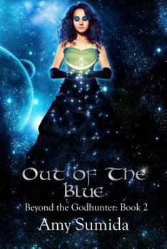 Out of the Blue - Book #2 of the Beyond The Godhunter