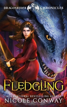 Fledgling - Book #1 of the Dragonrider Chronicles