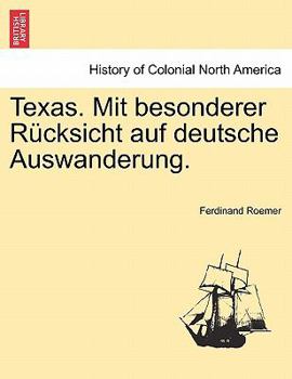 Texas. Mit besonderer R�cksicht auf deutsche Auswanderung.