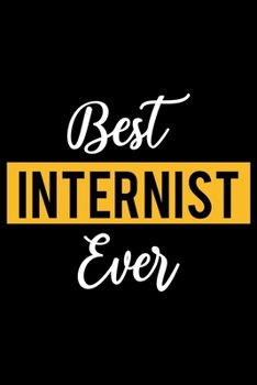 Best Internist Ever: Lined Journal for Daily Use, Gift for Internist