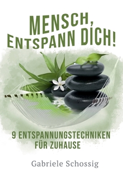 Paperback Mensch, Entspann Dich! - 9 Entspannungstechniken für Zuhause [German] Book
