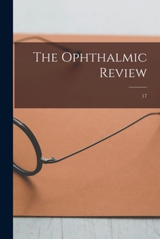 Paperback The Ophthalmic Review; 17 Book