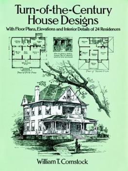 Paperback Turn-Of-The-Century House Designs: With Floor Plans, Elevations and Interior Details of 24 Residences Book