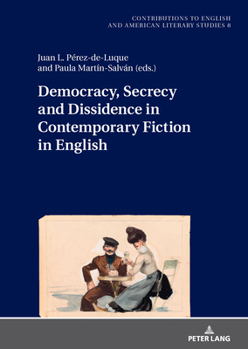 Hardcover Democracy, Secrecy and Dissidence in Contemporary Fiction in English Book