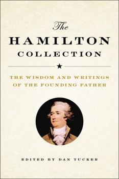 Hardcover The Hamilton Collection: The Wisdom and Writings of the Founding Father Book