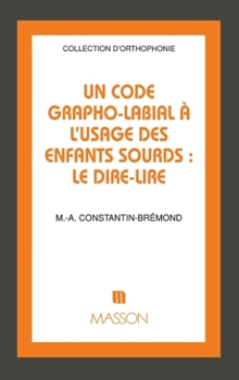 Paperback Un code grapho-labial à l'usage des enfants sourds: Le dire-lire [French] Book