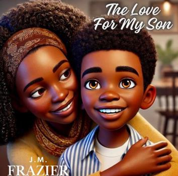 THE LOVE FOR MY SON