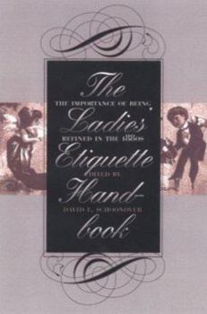 The Ladies' Etiquette Handbook: The Importance of Being Refined in the 1880s - Book  of the Iowa Szathmáry Culinary Arts Series