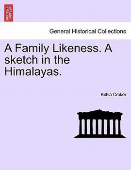 A Family Likeness: A Sketch in the Himalayas