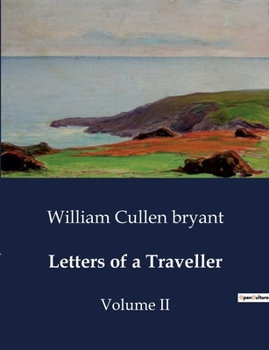 Paperback Letters of a Traveller: Observations and Reflections on European and American Travels Book