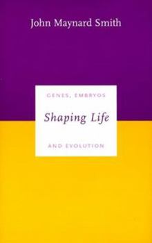 Hardcover Shaping Life: Genes, Embryos and Evolution Book