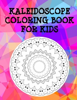 Paperback Kaleidoscope Coloring Book for Kids: 50 Cute Pattern Coloring Pages Book