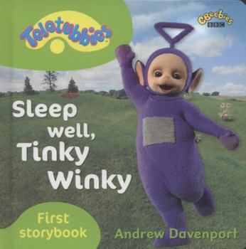Sleep Well, Tinky Winky. Andrew Davenport