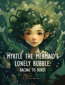 Paperback Myrtle's Lonely Bubble: Racing to Burst Book