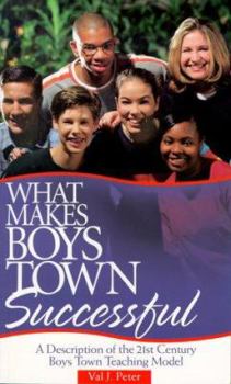 Paperback What Makes Boys Town Successful: A Description of the 21st Century Boys Town Teaching Model Book