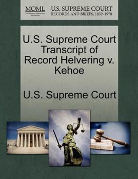 Paperback U.S. Supreme Court Transcript of Record Helvering V. Kehoe Book