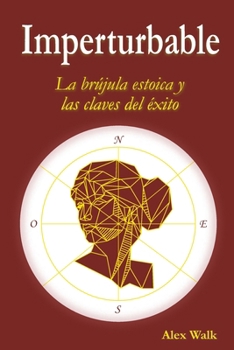 Paperback Imperturbable: La brújula estoica y las claves del éxito [Spanish] Book